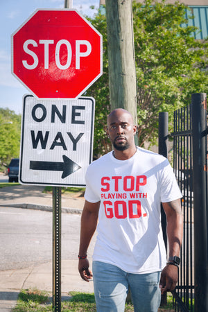Stop Playing With God T-Shirt